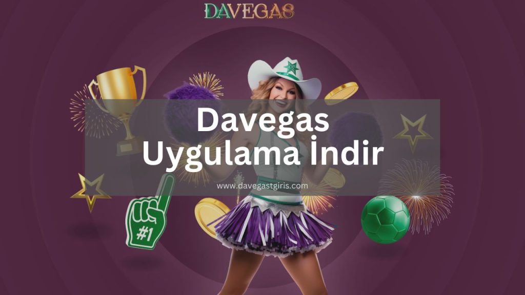 Davegas Uygulama İndir