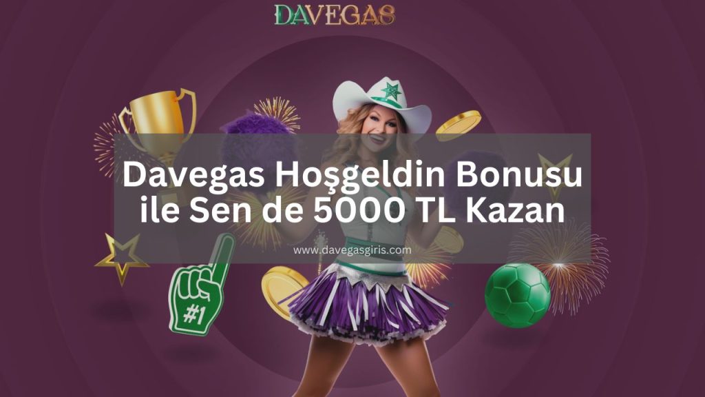 Davegas hoşgeldin bonusu