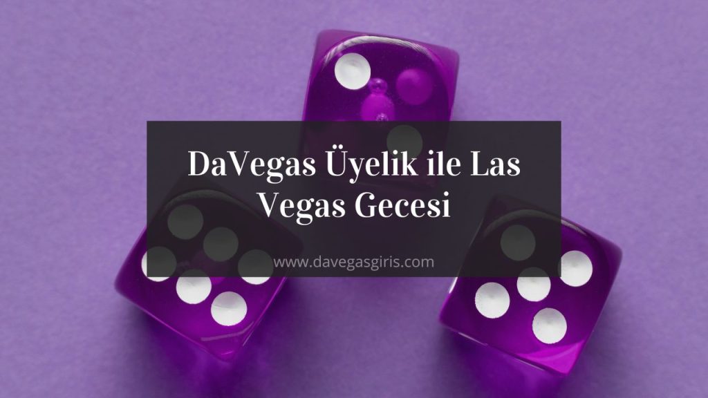 DaVegas Üyelik